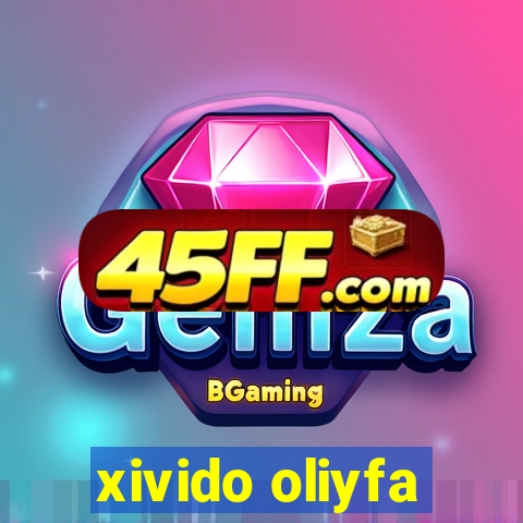 xivido oliyfa